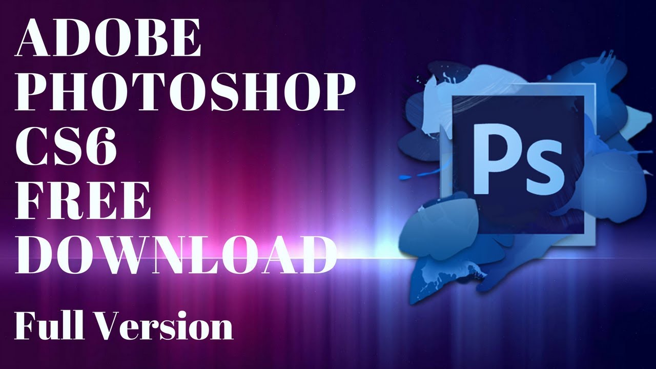 Download Photoshop Cs6 For Mac Free Full Version